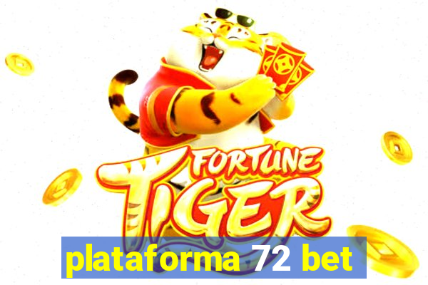 plataforma 72 bet